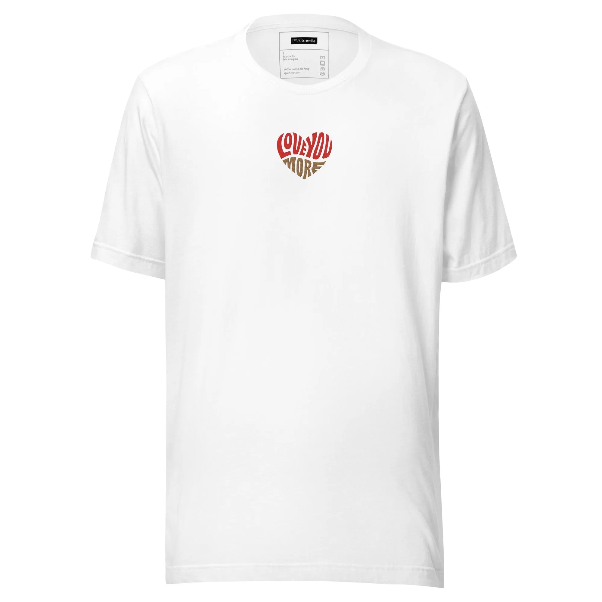 Love You More T-shirt