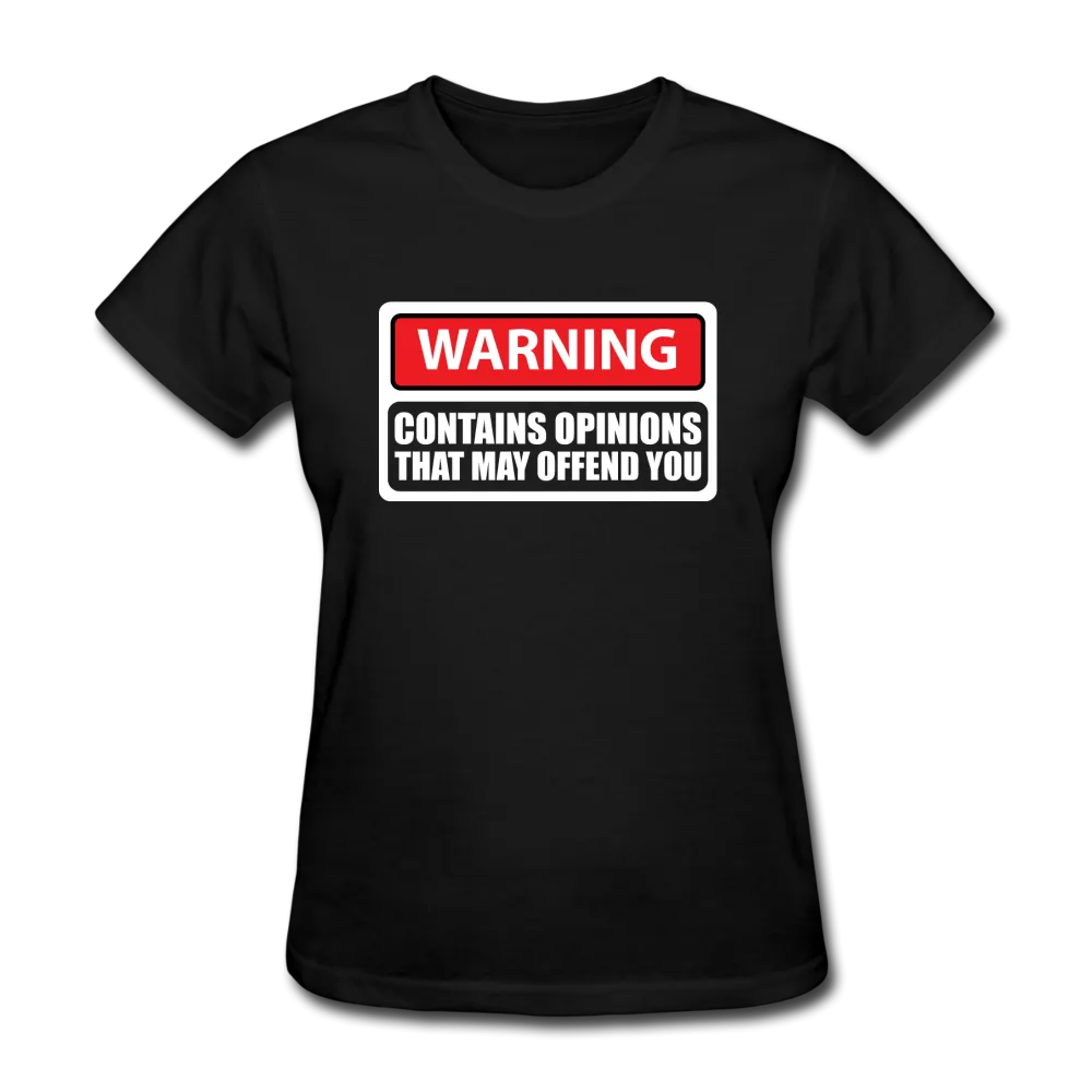 Warning Contains Opinions That May Offend You Women's Funny T-Shirt